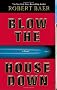 Blow the House Down