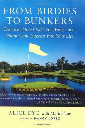 From Birdies to Bunkers: Discover How Golf Can Bring Love, Humor, and Success into Your Life