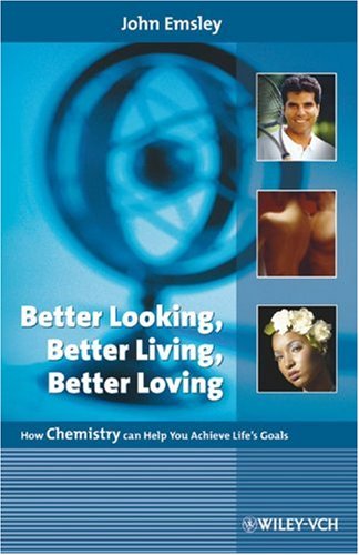 Buy Better Looking, Better Living, Better Loving: How Chemistry Can Help You Achieve Life's Goals online at Discounted New and Used prices. Delivered to your door with Off-The-Bookshelf.