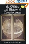 The Origins and History of Consciousness