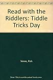 Tiddle tricks day