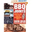 BBQ Joints: Stories and Secret Recipes from the Barbeque Belt by David Gelin