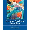 Becoming Qualitative Researchers: An Introduction (4th Edition)