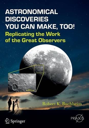 astronomical discoveries you can make too replicating the work of the great observers springer praxis books