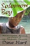 Solomon Boy: An Island Journal: Adventures Among The People Of The Solomon Islands (Volume 1)