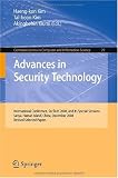 Advances in Security Technology: International Conference, SecTech 2008, and Its Special Sessions, Sanya, Hainan Island, China, December 13-15, 2008. Revised ... in Computer and Information Science)