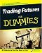 Book Trading Futures For Dummies (For Dummies (Business & Personal Finance))