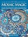 Mosaic
Magic:
Simple
Creative
Ideas
for
Sophisticated
Home
Style