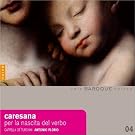 Cristofaro Caresana: Per la Nascita del Verbo (Christmas Theatre from Baroque Naples)