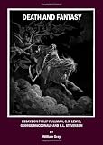 Death and Fantasy: Essays on Philip Pullman, C. S. Lewis, George MacDonald and R. L. Stevenson