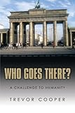 Who goes there? : a challenge to humanity