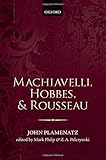 Machiavelli, Hobbes, and Rousseau
