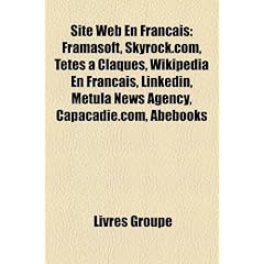 Site Web En Franais: Framasoft, Skyrock.Com, Ttes Claques, Wikipdia En Franais, Linkedin, Metula News Agency, Capacadie.Com, Abebooks