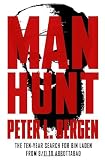 Manhunt: The Ten-Year Search for Bin Laden--from 9/11 to Abbottabad [Hardcover] [2012] First Edition Ed. Peter L. Bergen