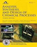Analysis, Synthesis and Design of Chemical Processes (Prentice Hall International Series in the Physical and Chemi)