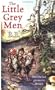 Little Grey Men (Oxford Children's Modern Classics)