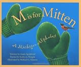 M Is For Mitten: A Michigan Alphabet Edition 1. (Discover America State By State. Alphabet Series)