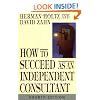 How to Succeed as an Independent Consultant