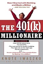 The 401(K) Millionaire: How I Started with Nothing and Made a Million and You Can, Too The 401(K) Millionaire: How I Started with Nothing and Made a Million and You Can, Too