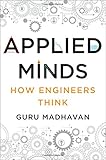 Applied Minds: How Engineers Think