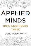 Applied Minds: How Engineers Think