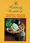 The Celebrity Cookbook - Favorite Recipes From the Famous