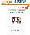 Pitch Anything: An Innovative Method for Presenting, Persuading, and Winning the Deal