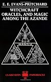 Witchcraft, Oracles and Magic among the Azande