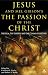 Jesus and Mel Gibson's Passion of the Christ: The Film, the Gospels and the Claims of History