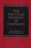 Political Economy of Cameroon (A SAIS study on Africa)