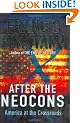 After The Neocons: America at the Crossroads