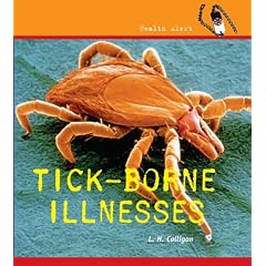 Tick-Borne Illness (Health Alert) by L. H. Colligan and Louise Colligan