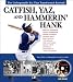 Catfish, Yaz, and Hammerin' Hank: The Unforgettable Era that Transformed the Game of Baseball with DVD