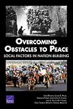 Overcoming Obstacles to Peace: Local Factors in Natin-Building