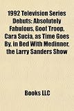 1992 television series debuts: Absolutely Fabulous, Goof Troop, Cara Sucia, As Time Goes By, In Bed with Medinner, The Larry Sanders Show