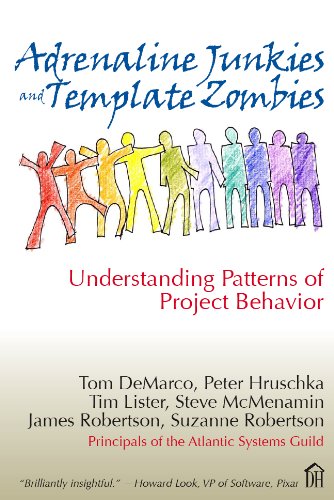 Adrenaline Junkies and Template Zombies: Understanding Patterns of Project Behavior