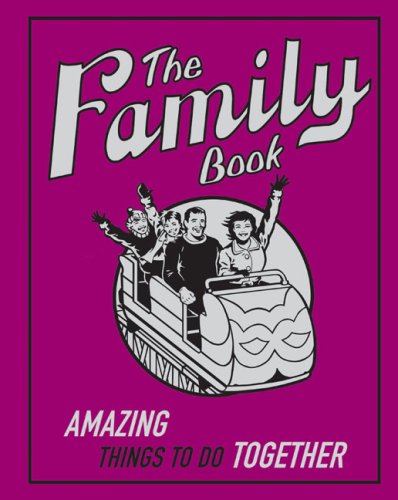 City Travel Guides Discounted  Books : The Family Book: Amazing Things To Do Together: Amazing Things to Do Together (Buster Books)