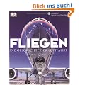 Fliegen: Die Geschichte der Luftfahrt
