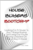 House Buyers Bootcamp: Looking For A House To Buy? House Buying Tips Using Our House Buying Checklist On How To Buy A House