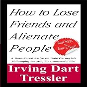 How to Lose Friends and Alienate People | [Irving Tressler]