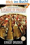 A Plague of Prisons: The Epidemiology...