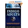 Indigo Adults: Understanding Who You Are and What You Can Become