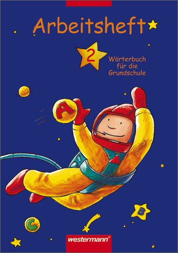 Westermann W&ouml;rterbuch f&uuml;r die Grundschule. Allgemeine Ausgabe Neubearbeitung: W&ouml;rterbuch f&uuml;r die Grundschule 2. Arbeitsheft