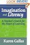 Imagination and Literacy: A Teacher's Search for the Heart of Learning (Practitioner Inquiry Series)