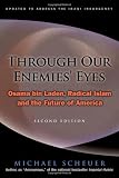Through Our Enemies' Eyes: Osama Bin Laden, Radical Islam, And the Future of America