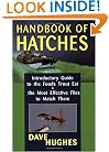 Handbook Of Hatches: Introductory Guide to the Foods Trout Eat & the Most Effective Flies to Match Them