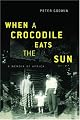When a Crocodile Eats the Sun: A Memoir of Africa by Peter Godwin
