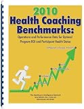 Health Coaching Benchmarks, 2010 Edition