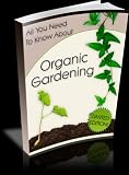 Organic Gardening: Beginners Guide to Growing Your Own Organic Vegetables