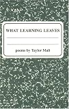 What Learning Leaves